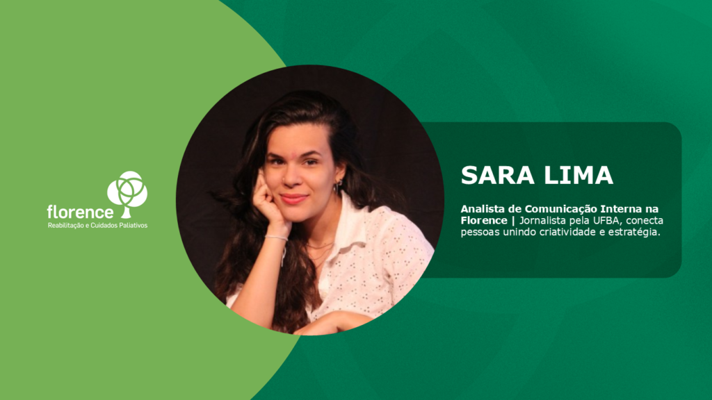 Sara Silva, Analista de Comunicação Interna na Florence: jornalista pela UFBA, conecta pessoas unindo criatividade e estratégia.